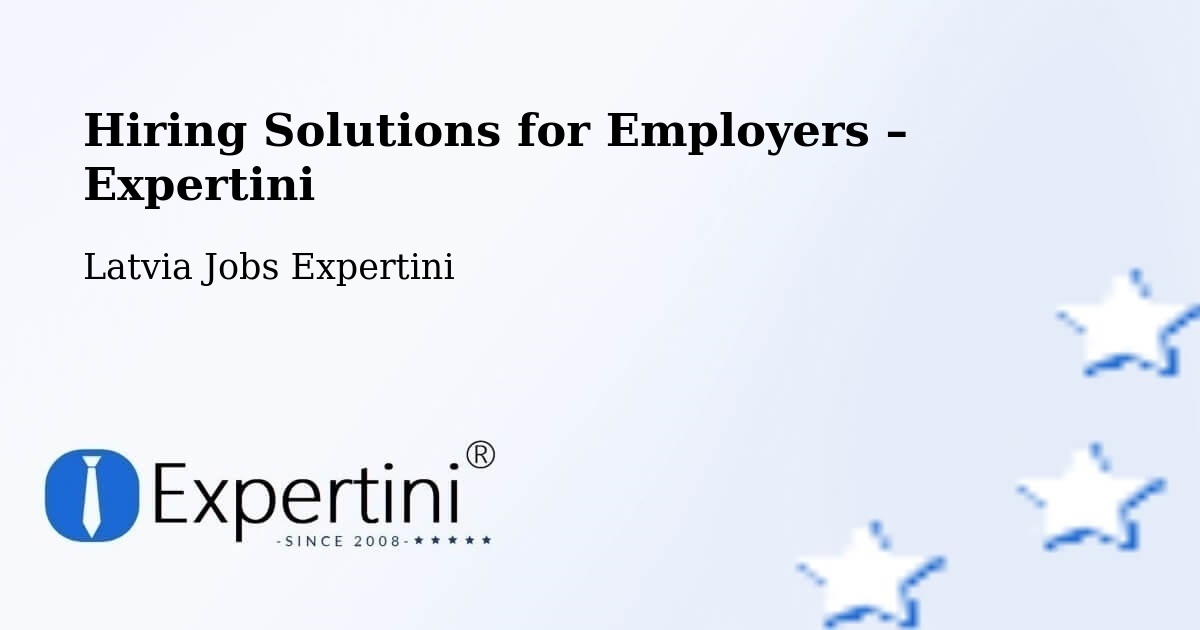 Hiring Solutions for Employers in Dobele - Dobele, Latvia Jobs Expertini